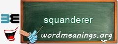 WordMeaning blackboard for squanderer